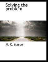 Solving the problem 1116171406 Book Cover