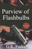 Purview of Flashbulbs (Alexis Parker) 1942710135 Book Cover
