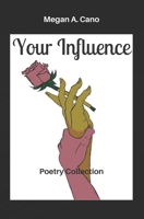 Your Influence: Poetry Collection B09FS89D54 Book Cover
