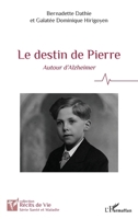 Le destin de Pierre: Autour d'Alzheimer (Récits de Vie) (French Edition) 2343139377 Book Cover
