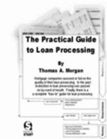 The Practical Guide to Loan Processing 097182052X Book Cover