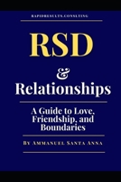 RSD and Relationships:: A Guide to Love, Friendship, and Boundaries (Rejection Sensitive Dysphoria Transformational Series) B0DQJW63ZL Book Cover