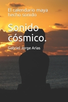 Sonido c�smico.: El calendario maya hecho sonido 1520254857 Book Cover