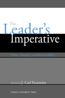 The Leader's Imperative: Ethics, Integrity, and Responsibility 1557531846 Book Cover
