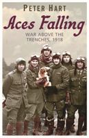 Aces Falling: War Above The Trenches, 1918 0753824078 Book Cover
