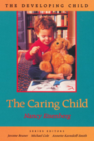 The Caring Child (The Developing Child) 0674097262 Book Cover