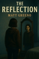 The Reflection (Ashes & Echoes) B0F3PJMK7Z Book Cover