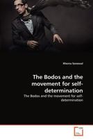 The Bodos and the movement for self-determination: The Bodos and the movement for self-determination 3639360869 Book Cover