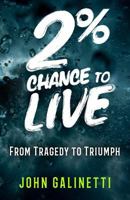 2% Percent Chance to Live: From Tragedy to Triumph 099962900X Book Cover