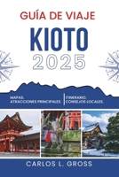 GUÍA DE VIAJE KIOTO 2025: Patrones en el vapor y el silencio (Spanish Edition) B0F9X3F9GY Book Cover