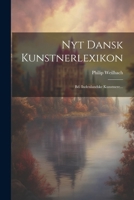 Nyt Dansk Kunstnerlexikon: Bd. Indenlandske Kunstnere... 1022311980 Book Cover