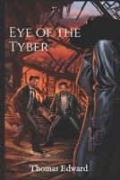Eye of the Tyber (The Project: Hero Saga) B0D7FQ396T Book Cover