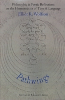 Pathwings: Philosphic and Poetic Reflections on the Hermeneutics of Time and Language 1581771002 Book Cover