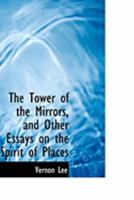 The Tower of the Mirrors: And Other Essays on the Spirit of Places 1978368119 Book Cover