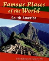 South America (Famous Places of the World) 1583408010 Book Cover