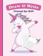 Draw & Write Journal for Kids: Cute Unicorn Notebook - Storybook - Diary for girls, 8.5 x 11 110 pages 1078195706 Book Cover