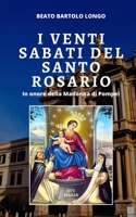 I Venti Sabati del Santo Rosario: In Onore della Madonna di Pompei (Spiritualità Mariana) B0BXNKWYRR Book Cover