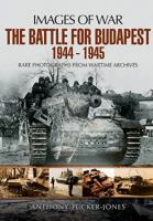 The Battle for Budapest 1944 - 1945 1473877326 Book Cover