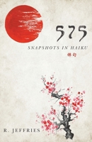 575: snapshots in haiku 1665762152 Book Cover