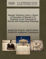 Newark Teachers Union v. Board of Education of Newark U.S. Supreme Court Transcript of Record with Supporting Pleadings 1270530097 Book Cover