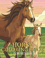 Horse Coloring Book For Senior: Horses Coloring Book For Seniors In Large Print Featuring Beautiful Horses, Relaxing Nature Scenes and Peaceful Country Landscapes B09TH8QLQB Book Cover