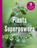 75 Plants with Superpowers 1836001177 Book Cover