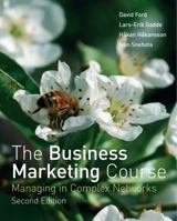 The Business Marketing Course: Managing in Complex Networks 0470034505 Book Cover
