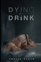 Dying for a Drink 0578584433 Book Cover