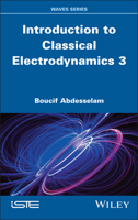 Introduction to Classical Electrodynamics 3 (ISTE Invoiced) 1836690029 Book Cover