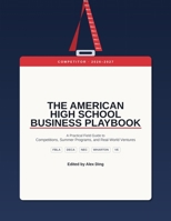 The American High School Business Playbook: A Practical Field Guide to Competitions, Summer Programs, and Real-World Ventures B0HHQN47RF Book Cover