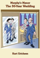 Murphy's Manor - the 30 Year Wedding 109375642X Book Cover