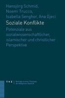 Soziale Konflikte: Potenziale Aus Sozialwissenschaftlicher, Islamischer Und Christlicher Perspektive (German Edition) 3290186083 Book Cover