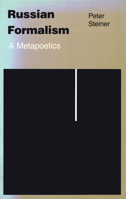 Russian Formalism: A Metapoetics 0801493668 Book Cover