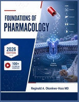 FOUNDATIONS OF PHARMACOLOGY: A Comprehensive Textbook of Drug Mechanisms, Pharmacokinetics, Pathophysiology, Clinical Therapeutics, and … for Medical Students and Health Professionals B0HBBN6Y54 Book Cover