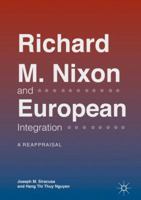 Richard M. Nixon and European Integration: A Reappraisal 3319756613 Book Cover