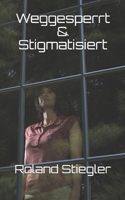 Weggesperrt & Stigmatisiert B08NYLFVN2 Book Cover