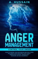 Anger Management: Control your anger Steps to control your emotions, Be free from stress and anxiety, Build emotional intelligence, Improve self control, increase self discipline and build awareness. 1086102150 Book Cover