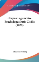 Corpus Legum Sive Brachylogus Iuris Civilis 1247011607 Book Cover