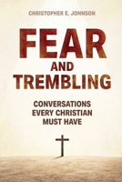 Fear and Trembling Conversations Every Christian Must Have 1662936990 Book Cover