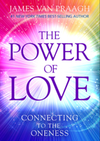 The Power of Love: Connecting to the Oneness 1401951341 Book Cover