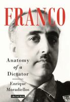 Franco: Anatomy of a Dictator 1784539422 Book Cover