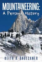 Mountaineering: A Personal History 1480826529 Book Cover