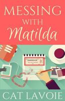 Messing with Matilda 1986214249 Book Cover
