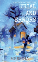 Trial and Errors: A Modern Comic Play 1639579575 Book Cover