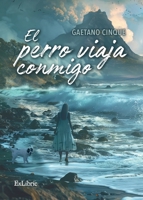 El perro viaja conmigo (Spanish Edition) 8410297418 Book Cover
