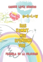 Das kommt mir spanisch vor: Fórmula de la felicidad 3751971726 Book Cover
