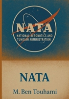 Nata: National Aeronotics und Tunisian Administration (French Edition) 3695191511 Book Cover