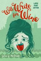 Will Write for Wine: An Alexis Lynn Novel 0990767051 Book Cover