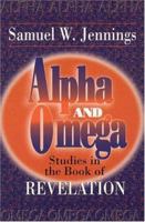 Alpha and Omega: Studies in the Book of Revelation 1898787778 Book Cover