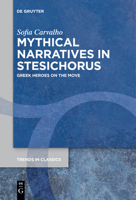 Mythical Narratives in Stesichorus 3111265692 Book Cover